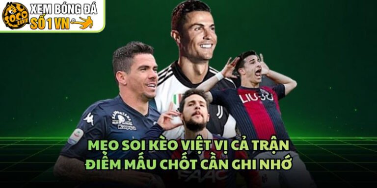 Mẹo Soi Kèo Việt Vị Cả Trận - Điểm Mấu Chốt Cần Ghi Nhớ