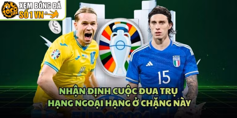 Nhận Định Cuộc Đua Trụ Hạng Ngoại Hạng Ở Chặng Này