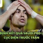 Nhận Định Kết Quả Saudi Pro League - Cục Diện Trước Trận
